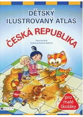 kniha Dětský ilustrovaný atlas Česká republika [pro malé školáky], Fragment 2013