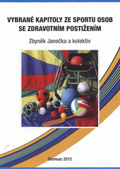kniha Vybrané kapitoly ze sportu osob se zdravotním postižením, Univerzita Palackého v Olomouci 2012