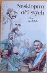 kniha Nesklopím očí svých [Román o J. V. Fričovi], Československý spisovatel 1990