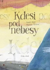 kniha Kdesi pod nebesy, Cesta domů 2022