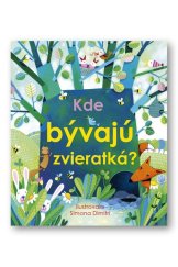 kniha Kde bývajú zvieratká?, Svojtka 2016