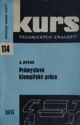 kniha Průmyslové klempířské práce Učeb. text pro 2. roč. [učňovských škol učeb. oboru] klempíř, předmět technologie, SNTL 1971
