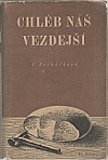 kniha Chléb náš vezdejší -, Fr. Borový 1939