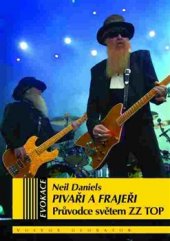 kniha Pivaři a frajeři Průvodce světem ZZ Top, Volvox Globator 2015