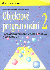 kniha Objektové programování 2. učebnice s příklady v Turbo Pascalu a Borland C++, Grada 1996