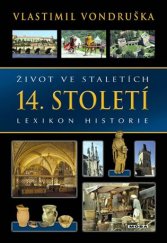 kniha Život ve staletích 14. století - lexikon historie, MOBA 2018