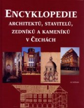 kniha Encyklopedie architektů, stavitelů, zedníků a kameníků v Čechách, Academia 2004