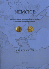 kniha Němčice ein Macht-, Industrie- und Handelszentrum der Latènezeit in Mähren und Siedlungen am ihren Rande : kommentierter Fundkatalog : Münzen, Archeologický ústav AV ČR 2012