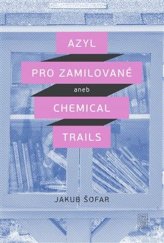 kniha Azyl pro zamilované aneb Chemical Trails, Dybbuk 2019