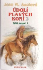 kniha Děti země 2. - Údolí plavých koní - část 2., Knižní klub 1994