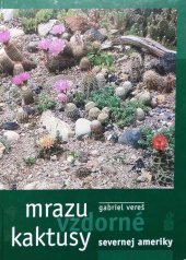 kniha Mrazuvzdorné kaktusy Severnej Ameriky, Jiří Štembera 2003