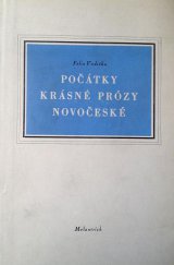 kniha Počátky krásné prózy novočeské příspěvek k literárním dějinám doby Jungmannovy, Melantrich 1948