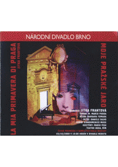 kniha Jitka Frantová, Moje pražské jaro = La mia primavera di Praga : česká premiéra v rámci festivalu REDFEST, 19.10.2008 v 19.00 hodin v Divadle Reduta, Národní divadlo Brno 2008