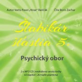 kniha Šlabikár šťastia 5 Psychický obor 2 x MP3 CD, neskrátená verzia knihy, 63 kapitol, 26 hodín pozitívna, Hladohlas 2019