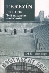 kniha Terezín 1941-1945, tvář nuceného společenství 2. - Sociologie, Barrister & Principal 2006