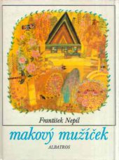 kniha Makový mužíček pro děti od 5 let, Albatros 1985