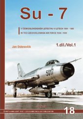 kniha Su-7 v československém letectvu v letech 1964-90  - 1.díl, Jakab 2010