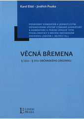 kniha Věcná břemena § 151n - § 151r občanského zákoníku : podrobný komentář k jednotlivým ustanovením včetně vybrané judikatury a komentáře k právní úpravě této problematiky v novém občanském zákoníku (zákon č. 89/2012 Sb.), Linde Praha 2012