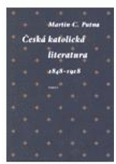 kniha Česká katolická literatura v evropském kontextu 1848-1918, Torst 1998