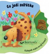 kniha Co jedí zvířátka, Svojtka & Co. 2012