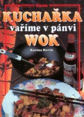 kniha Kuchařka - vaříme v pánvi wok, Dona 2001