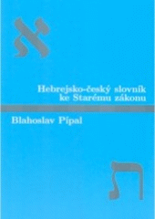 kniha Hebrejsko-český slovník ke Starému zákonu, Kalich 2006