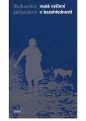 kniha Malá cvičení v bezohlednosti, Torst 2007