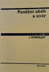 kniha Peněžní oběh a úvěr vysokošk. učebnice pro stud. VŠE, stud. obor ekon. vědy, SNTL 1984