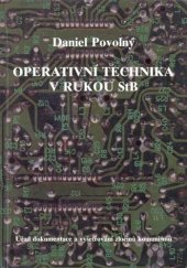 kniha Operativní technika v rukou StB, Úřad dokumentace a vyšetřování zločinů komunismu PČR 2001