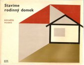 kniha Stavíme rodinný domek, SNTL 1968