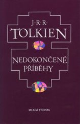 kniha Nedokončené příběhy Númenoru a Středozemě, Mladá fronta 1994