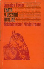 kniha Chata v Jezerní kotlině kniha podivuhodných příhod a Velikého přátelství, Mladá fronta 1969