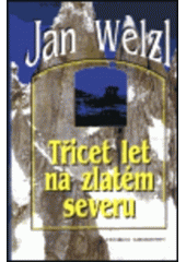 kniha Třicet let na zlatém severu, Chvojkovo nakladatelství 1998