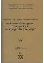 kniha Performance Management: Where to Look for Competitive Advantage? collection of papers from the 7th annual conference : Department of Management Accounting, University of Economics, Prague : Prague, September 14-16, 2011, Oeconomica 2011