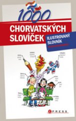 kniha 1000 chorvatských slovíček ilustrovaný slovník, CPress 2010