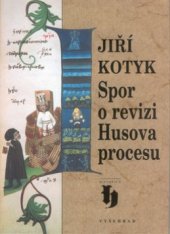 kniha Spor o revizi Husova procesu, Vyšehrad 2001