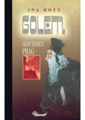 kniha Golem der Golem geht durch Prag, Baset 2004