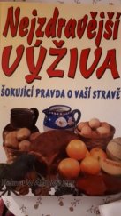 kniha Nejzdravější výživa šokující pravda o Vaší stravě, Eko-konzult 2002