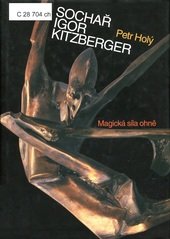 kniha Sochař Igor Kitzberger magická síla ohně, Ostravská univerzita 2006
