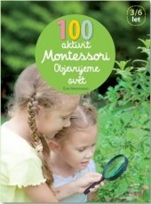 kniha Objevujeme svět - 100 aktivit Montessori, Svojtka & Co. 2017