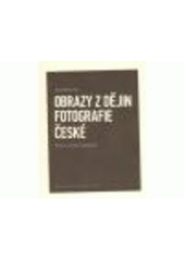 kniha Obrazy z dějin fotografie české eseje o umění a klasicitě, Josef Moucha 2011