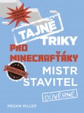 kniha Tajné triky pro Minecrafťáky Mistr stavitel, CPress 2015