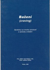 kniha Bažení = Craving : společný rys mnoha závislostí a způsoby zvládání, Sportpropag pro Sdružení FIT IN - Rodiče proti drogám 1999