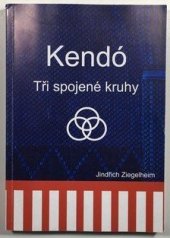 kniha Kendó Tři spojené kruhy, Ziegelheimová Jana 2013