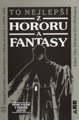kniha To nejlepší z hororu a fantasy 33 nejlepších povídek z oblasti hororu a fantasy od autorů z celého světa, ABR 1997