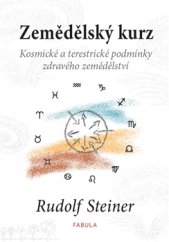 kniha Zemědělský kurz Kosmické a terestrické podmínky zdravého zemědělství, Fabula 2015