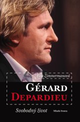kniha Gérard Depardieu - Svobodný život, Mladá fronta 2015