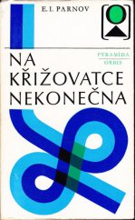 kniha Na křižovatce nekonečna, Orbis 1974