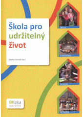 kniha Škola pro udržitelný život, Lipka - školské zařízení pro environmentální vzdělávání 2012