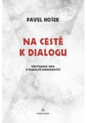 kniha Na cestě k dialogu křesťanská víra v pluralitě náboženství, Návrat domů 2005